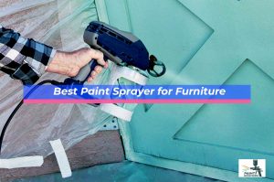 Best Paint Sprayer For Furniture 300x199 