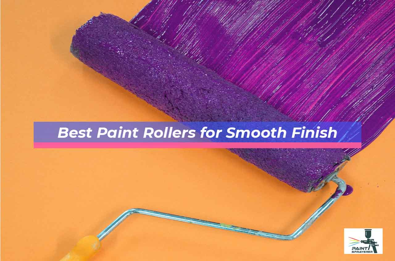 Best Paint Rollers for Smooth Finish