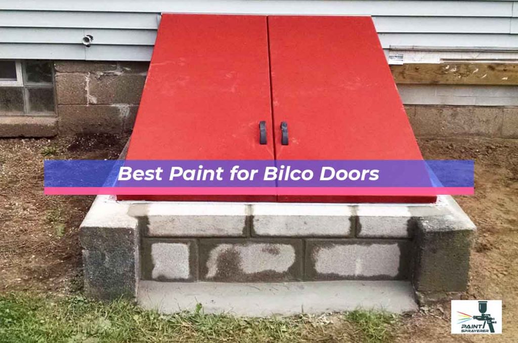 10 Best Paint for Bilco Doors (Buying Guides) 2020 Paint Sprayerer