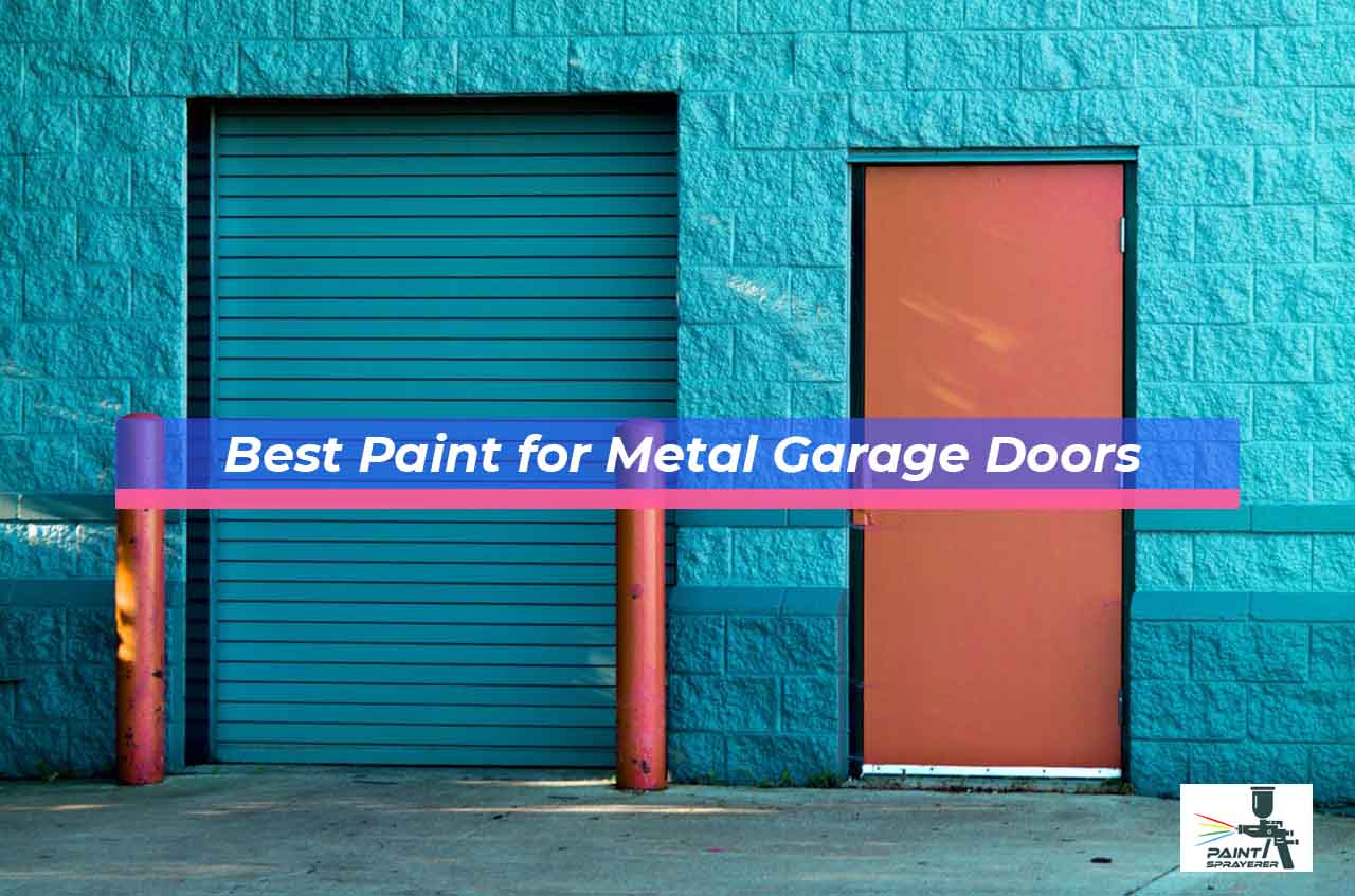 Best Paint for Metal Garage Doors