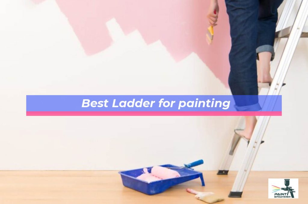 Best Ladder for painting