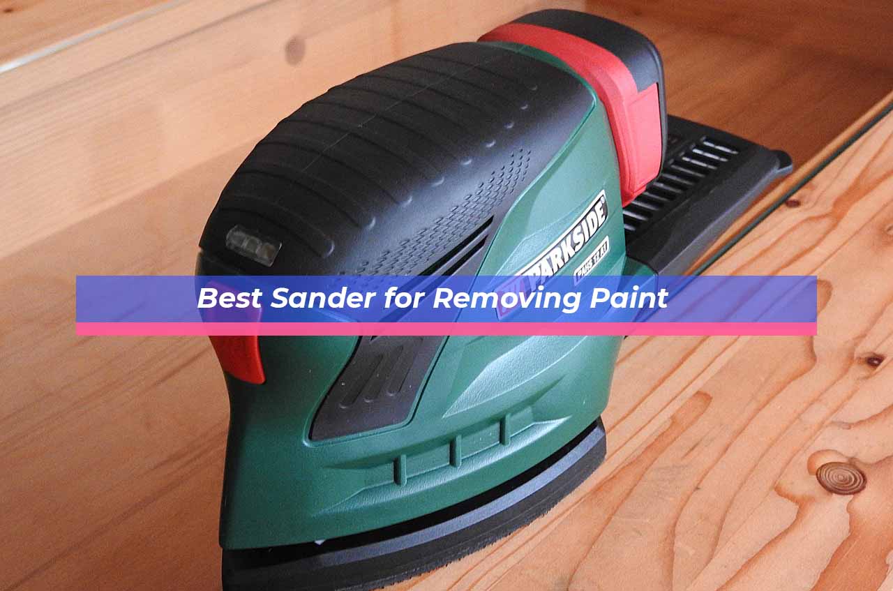 Best Sander for Removing Paint