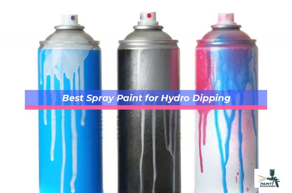 Best Spray Paint for Hydro Dipping
