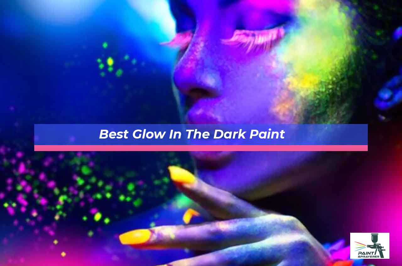 Best Glow In The Dark Paint